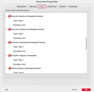 If you see a red “a” symbol and/or the “Type:
Type 1” listing in your Acrobat Properties window,
you know there are Type 1 fonts in the
PDF file. While this might not be problematic,
creating a PDF from an InDesign document,
then checking its properties in Acrobat is a
good way to see how many Type 1 fonts you
have in an InDesign document. If you see a red “a” symbol and/or the “Type:
Type 1” listing in your Acrobat Properties window,
you know there are Type 1 fonts in the
PDF file. While this might not be problematic,
creating a PDF from an InDesign document,
then checking its properties in Acrobat is a
good way to see how many Type 1 fonts you
have in an InDesign document.